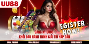 Đăng Ký UU88 - Khởi Đầu Hành Trình Giải Trí Hấp Dẫn