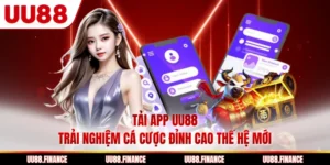 Tải App UU88 - Trải Nghiệm Cá Cược Đỉnh Cao Thế Hệ Mới